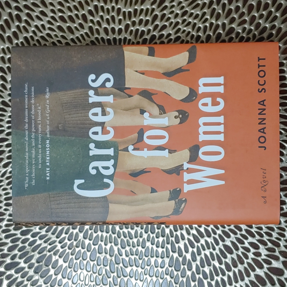 Careers for Women...A novel by Joanna Scott
